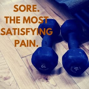 Sore the Most Satisfying Pain